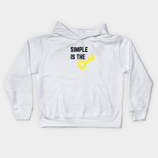 SIMPLE IS THE KEY QUOTE Kids Hoodie